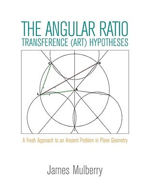 The Angular Ratio Transference (ART) Hypotheses by Mulberry, James