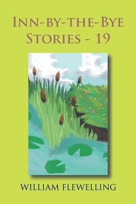 Inn-By-The-Bye Stories - 19 by Flewelling, William