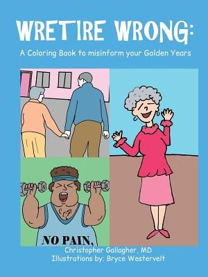 Wretire Wrong by Gallagher, Christopher