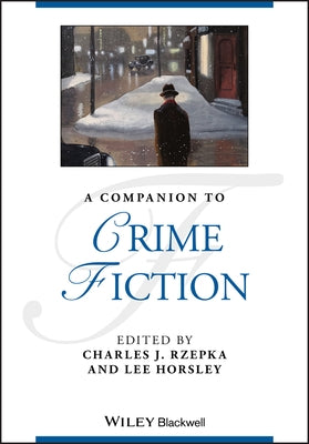 A Companion to Crime Fiction by Rzepka, Charles J.