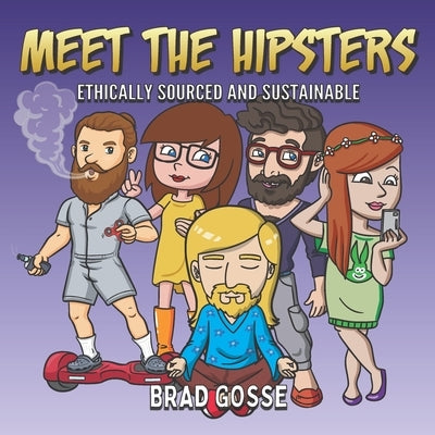 Meet The Hipsters: Ethically Sourced And Sustainable by Toons, Vector