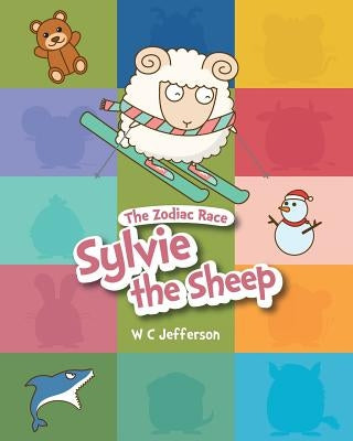 The Zodiac Race - Sylvie the Sheep by Wister, T. F.