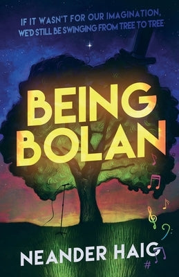 Being Bolan by Haig, Neander