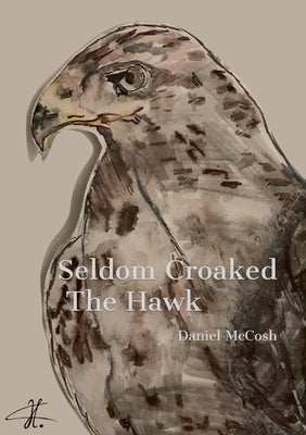 Seldom Croaked The Hawk by McCosh, Daniel