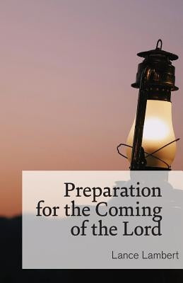 Preparation for the Coming of the Lord by Lambert, Lance