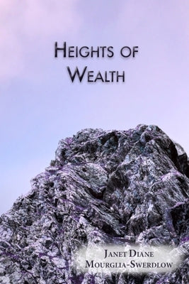 Heights of Wealth by Swerdlow, Janet