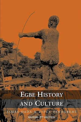 Egbe History and Culture - 2nd Edition by Dada, James