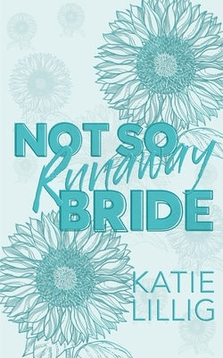 Not So Runaway Bride by Lillig, Katie