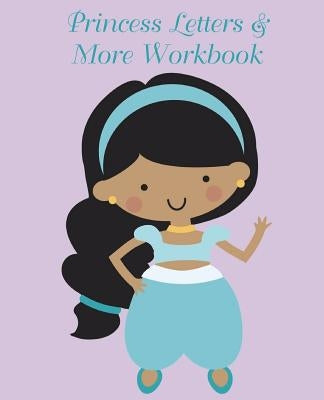 Princess Letters & More Workbook: Tracing letters and numbers workbook with activities (Arab Princess) by Tijan, Lucy Lisie