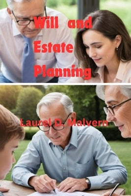 Will and Estate Planning by Malvern, Laurel D.