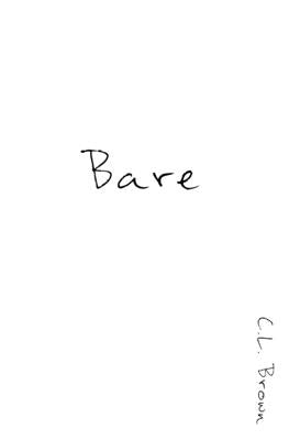 Bare by Brown, C. L.
