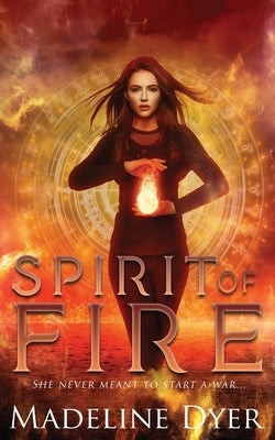Spirit of Fire by Dyer, Madeline