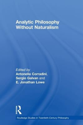 Analytic Philosophy Without Naturalism by Corradini, Antonella