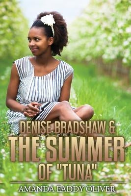 Denise Bradshaw & The Summer of "Tuna" by Oliver, Amanda Eaddy