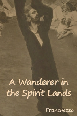 A Wanderer in the Spirit Lands by Franchezzo