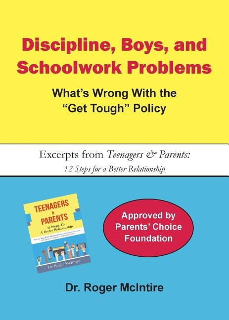 Discipline, Boys, and School Problems: What's Wrong with the Get Tough Policy? by McIntire, Roger Warren
