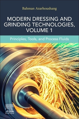 Modern Dressing and Grinding Technologies: Tools and Processes by Azarhoushang, Bahman