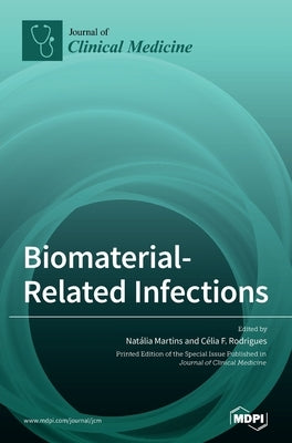 Biomaterial-Related Infections by Martins, Natália