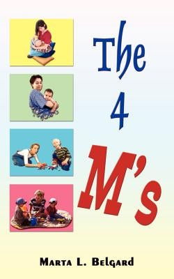 The Four M's by Belgard, Marta L.