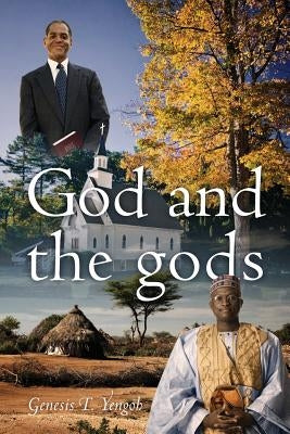 God and the gods by Yengoh, Genesis T.