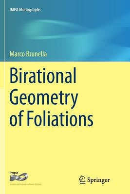 Birational Geometry of Foliations by Brunella, Marco