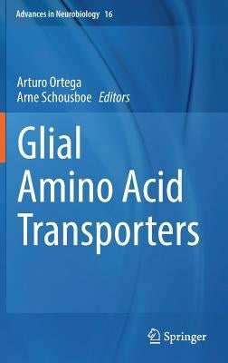 Glial Amino Acid Transporters by Ortega, Arturo