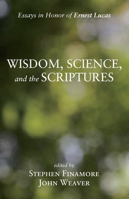 Wisdom, Science, and the Scriptures by Finamore, Stephen