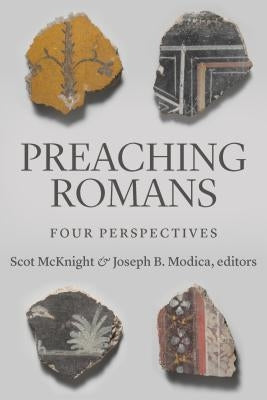 Preaching Romans: Four Perspectives by McKnight, Scot