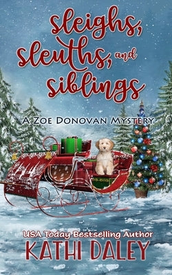 Sleighs, Sleuths, and Siblings by Daley, Kathi