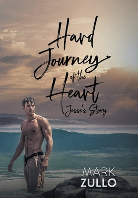 Hard Journey of the Heart: Jesse's Story by Zullo, Mark