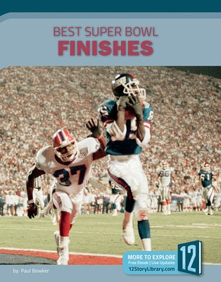 Best Super Bowl Finishes by Bowker, Paul