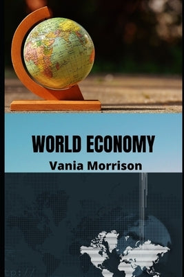 World Economy by Morrison, Vania