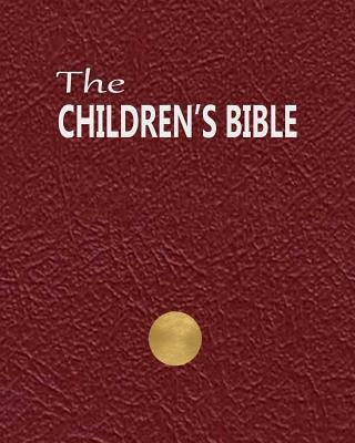 The Children's Bible by Kent, Charles Foster