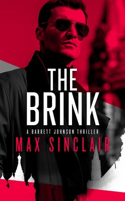 The Brink: A Geopolitical Espionage Thriller by Sinclair, Max