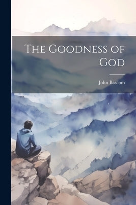 The Goodness of God by BASCOM, John