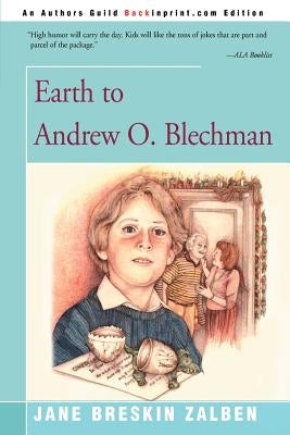 Earth to Andrew O. Blechman by Zalben, Jane Breskin
