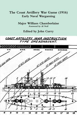 The Coast Artillery War Game (1916) Early Naval Wargaming by Curry, John