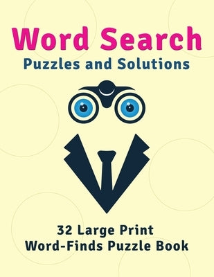 Word Search Puzzles and Solutions: 32 Large Print Word-Finds Puzzle Book by Felix, Jamie