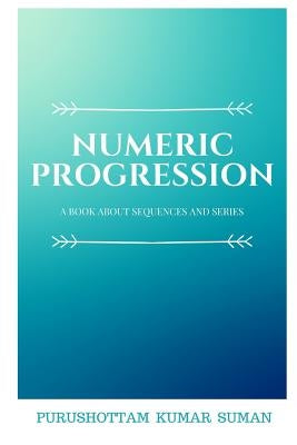 Numeric Progression by Suman, Purushottam Kumar