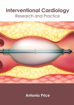 Interventional Cardiology: Research and Practice by Price, Antonio