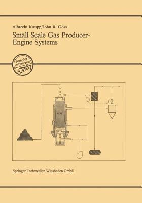 Small Scale Gas Producer-Engine Systems by Kaupp, Albrecht