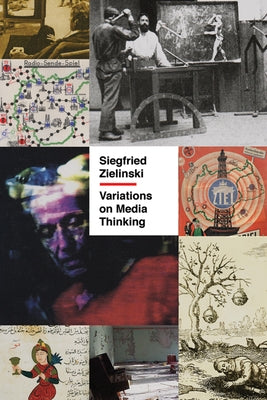 Variations on Media Thinking: Volume 52 by Zielinski, Siegfried
