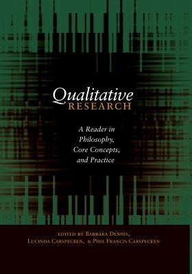 Qualitative Research: A Reader in Philosophy, Core Concepts, and Practice by Steinberg, Shirley R.