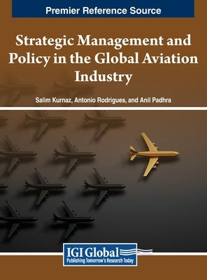 Strategic Management and Policy in the Global Aviation Industry by Kurnaz, Salim