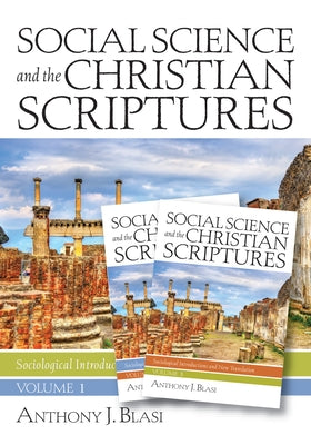 Social Science and the Christian Scriptures, 3-Volume Set: Sociological Introductions and New Translation by Blasi, Anthony J.