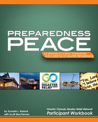 Preparedness Peace GODRN: Six Sessions to a Basic Foundation for a Lifestyle of Disaster Preparedness by Boland, Kynada