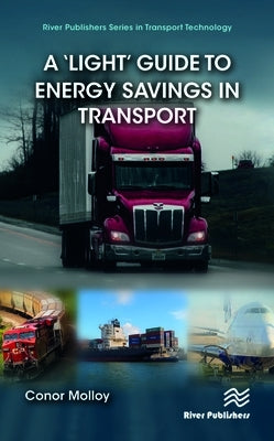 A 'Light' Guide to Energy Savings in Transport by Molloy, Conor