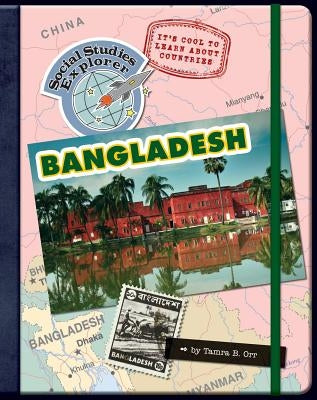 It's Cool to Learn about Countries: Bangladesh by Orr, Tamra B.