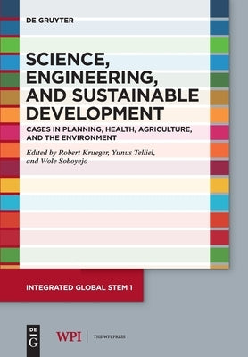 Science, Engineering, and Sustainable Development by No Contributor