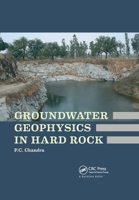 Groundwater Geophysics in Hard Rock by Chandra, Prabhat Chandra